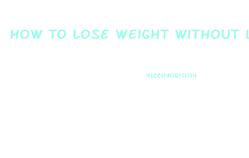 How To Lose Weight Without Losing Curves