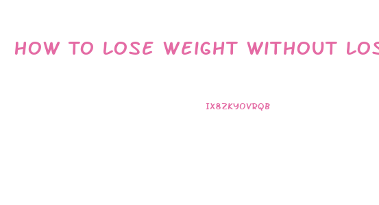 How To Lose Weight Without Losing Your Mind