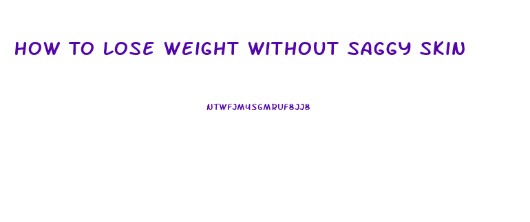 How To Lose Weight Without Saggy Skin