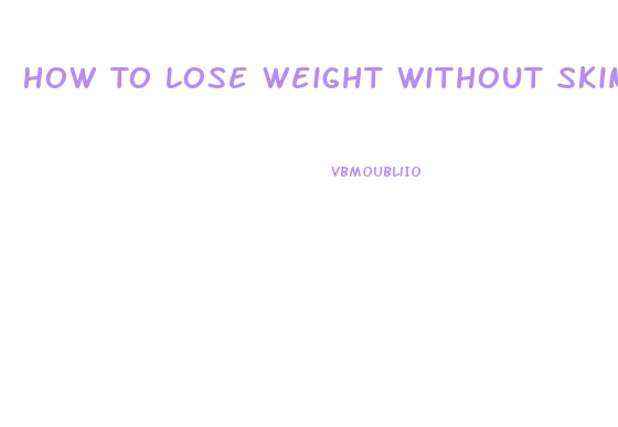 How To Lose Weight Without Skin Sagging