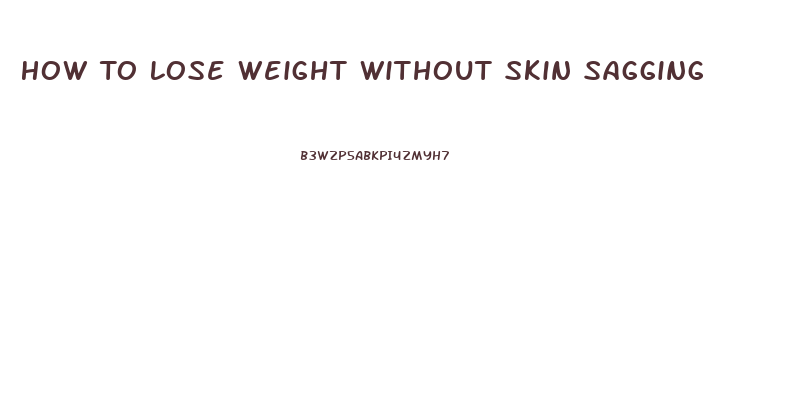 How To Lose Weight Without Skin Sagging