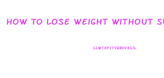 How To Lose Weight Without Surgery Or Pills