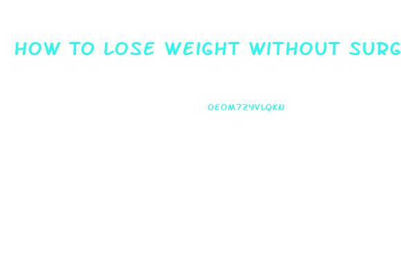 How To Lose Weight Without Surgery Or Pills