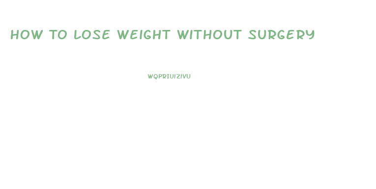 How To Lose Weight Without Surgery