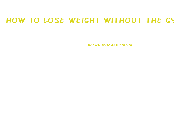 How To Lose Weight Without The Gym