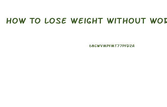 How To Lose Weight Without Working Out