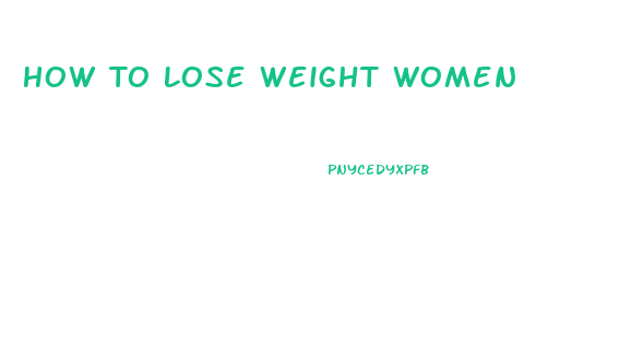 How To Lose Weight Women