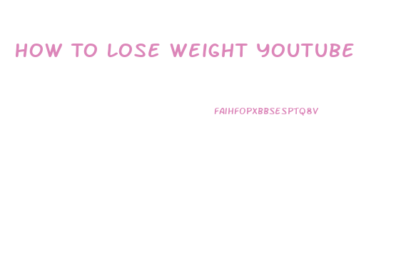 How To Lose Weight Youtube