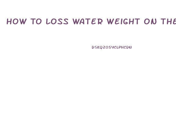 How To Loss Water Weight On The Keto Diet