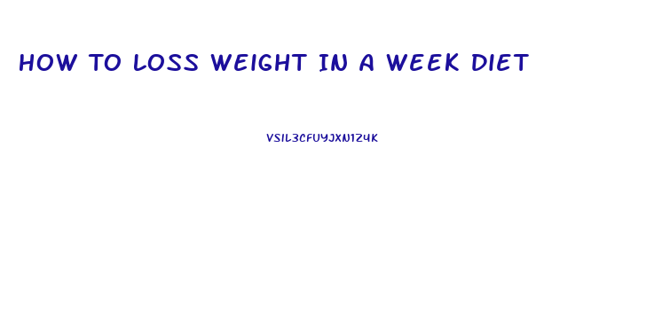 How To Loss Weight In A Week Diet