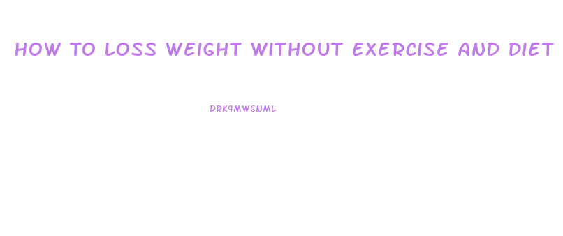 How To Loss Weight Without Exercise And Diet