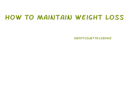 How To Maintain Weight Loss After 5 2 Diet
