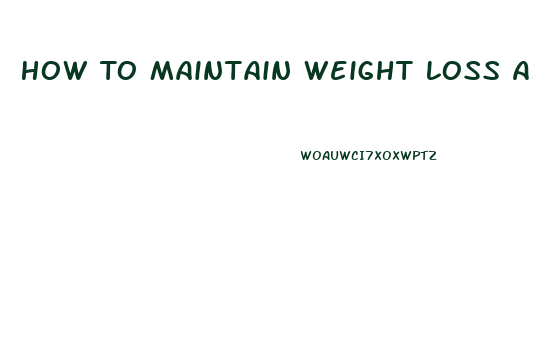 How To Maintain Weight Loss After Diet Pills