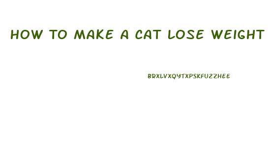 How To Make A Cat Lose Weight