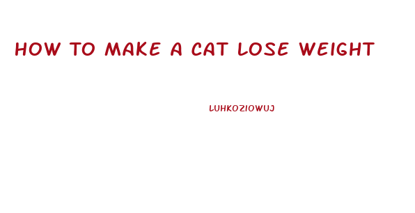 How To Make A Cat Lose Weight