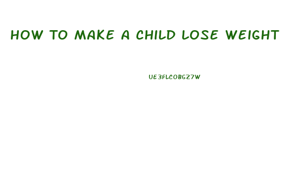 How To Make A Child Lose Weight