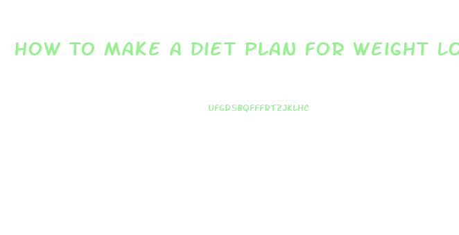 How To Make A Diet Plan For Weight Loss Free