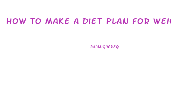 How To Make A Diet Plan For Weight Loss India
