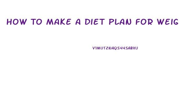 How To Make A Diet Plan For Weight Loss India