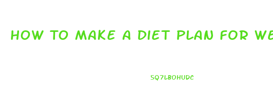 How To Make A Diet Plan For Weight Loss Male