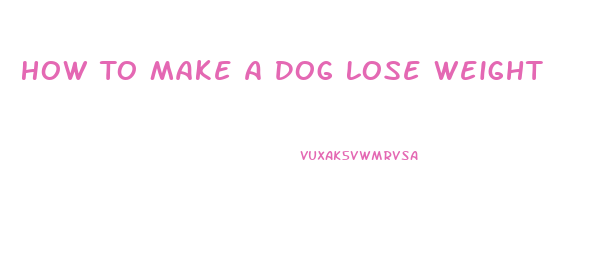 How To Make A Dog Lose Weight