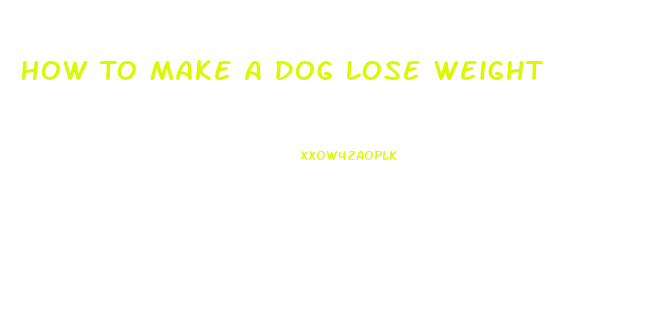 How To Make A Dog Lose Weight