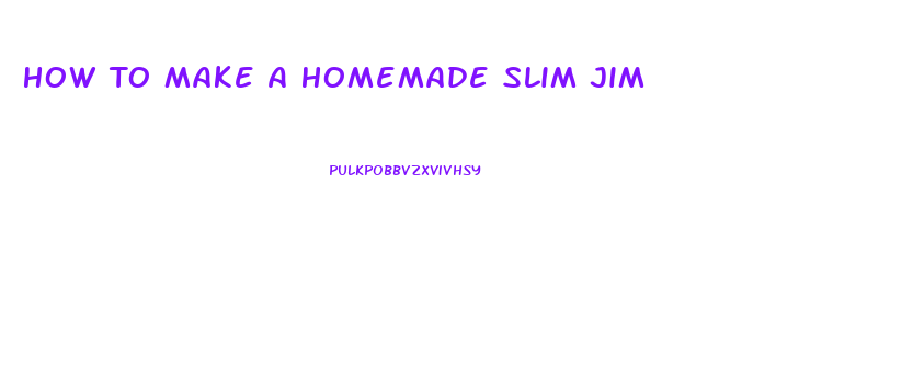 How To Make A Homemade Slim Jim