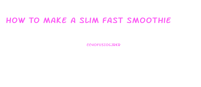 How To Make A Slim Fast Smoothie