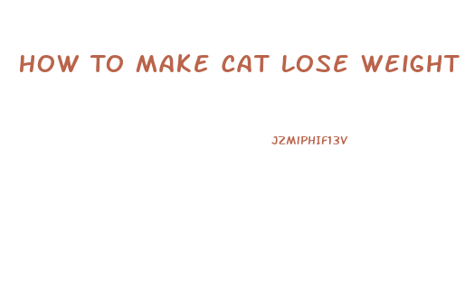 How To Make Cat Lose Weight