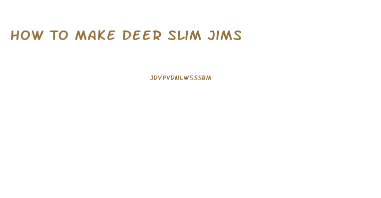 How To Make Deer Slim Jims