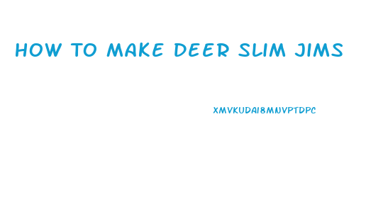 How To Make Deer Slim Jims