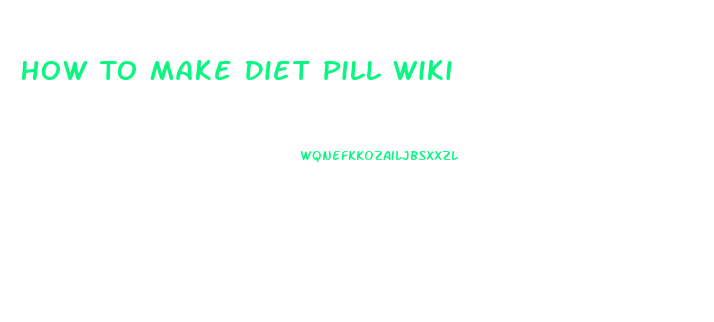 How To Make Diet Pill Wiki