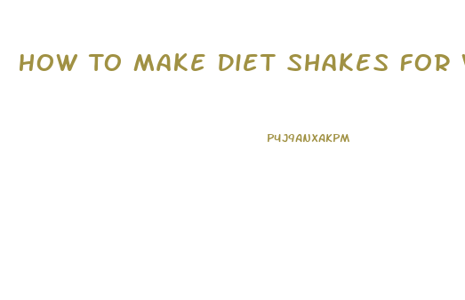 How To Make Diet Shakes For Weight Loss