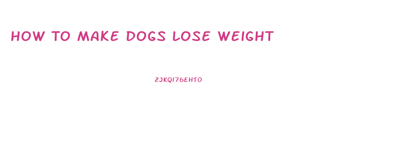 How To Make Dogs Lose Weight