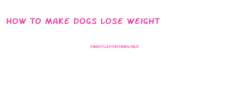 How To Make Dogs Lose Weight