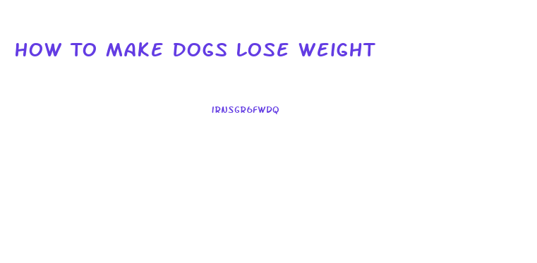 How To Make Dogs Lose Weight