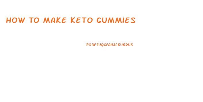 How To Make Keto Gummies