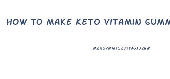 How To Make Keto Vitamin Gummies