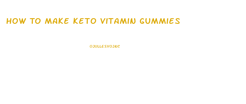 How To Make Keto Vitamin Gummies