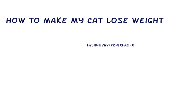 How To Make My Cat Lose Weight