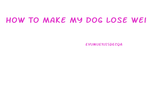 How To Make My Dog Lose Weight