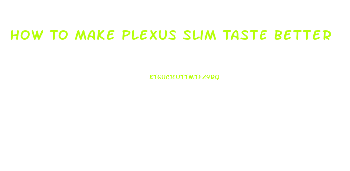 How To Make Plexus Slim Taste Better