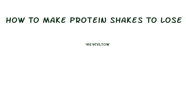 How To Make Protein Shakes To Lose Weight