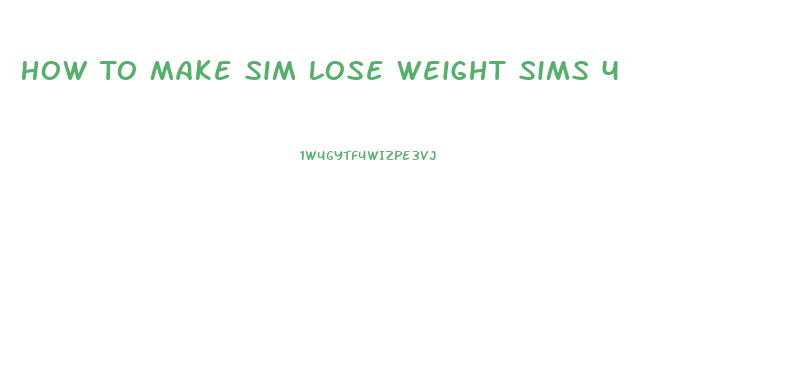 How To Make Sim Lose Weight Sims 4