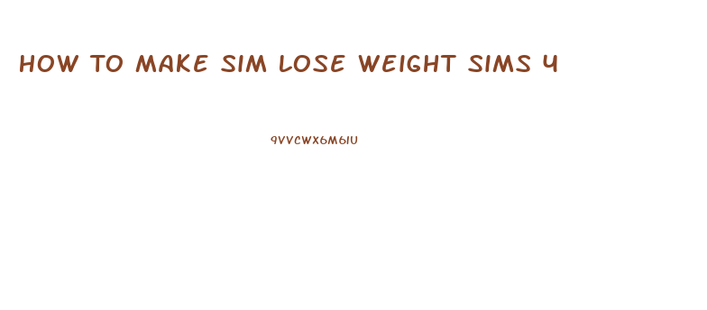 How To Make Sim Lose Weight Sims 4