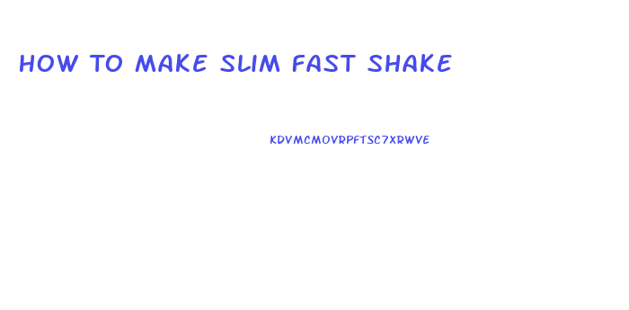 How To Make Slim Fast Shake