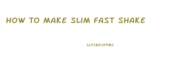 How To Make Slim Fast Shake