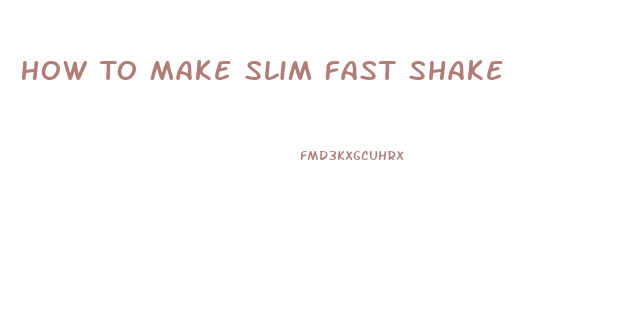 How To Make Slim Fast Shake