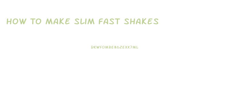 How To Make Slim Fast Shakes