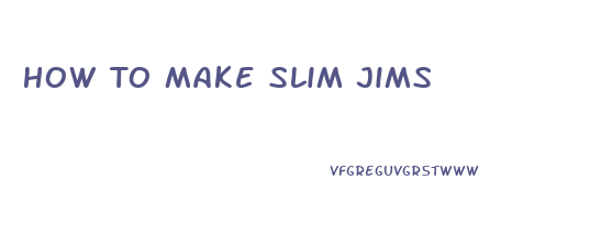 How To Make Slim Jims